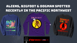 Aliens, Bigfoot & Dogman Spotted Recently In The Pacific Northwest