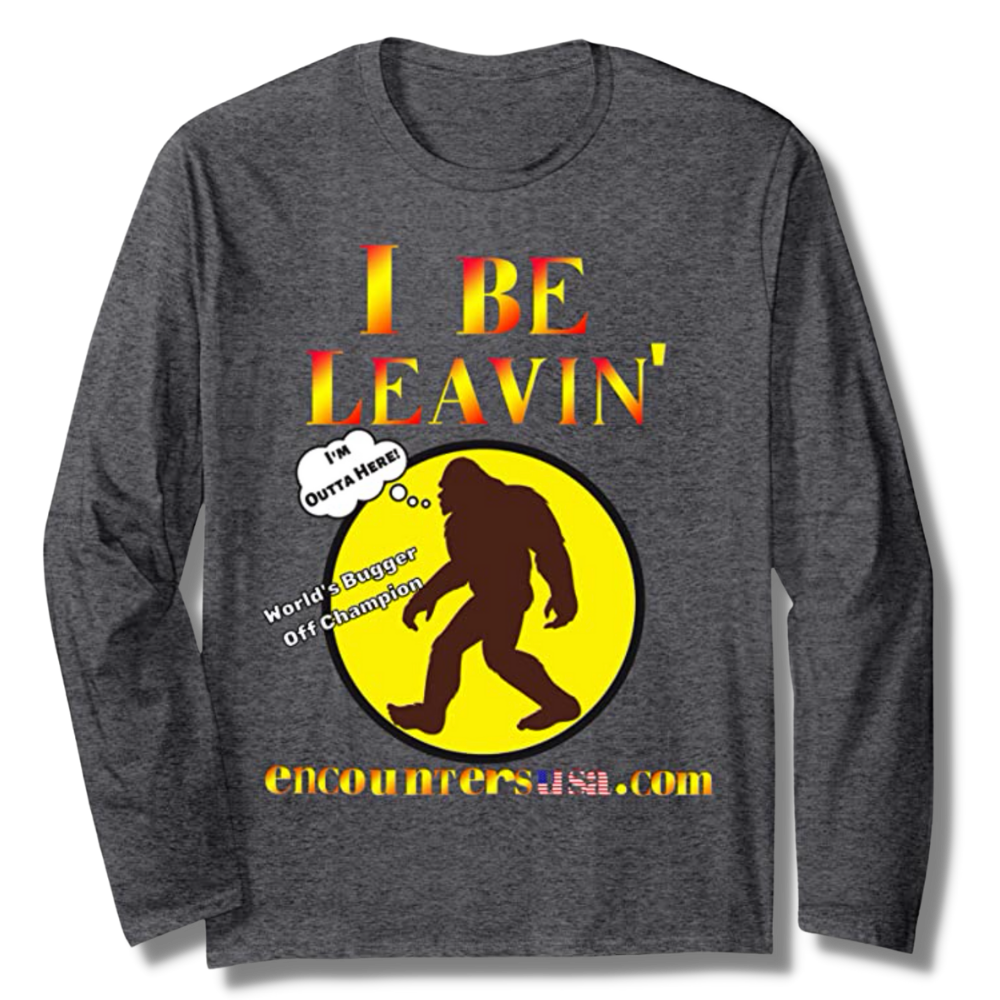 Bigfoot I Be Leavin' Bugger Off Champ Dark Heather Long Sleeve T-Shirt