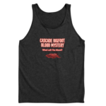Dark gray tank top with Cascade Bigfoot Blood Mystery horror design asking "What Left The Blood?"
