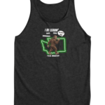 Dark gray tank top with “I Be Leavin’ Taxes Crime Democrats” Bigfoot PNW Bugger Off design.