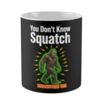 You Don't Know Squatch electric glowing Bigfoot with lightning bolts on black ceramic coffee mug - official Encounters USA merch