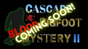 Cascade Bigfoot Blood Mystery II