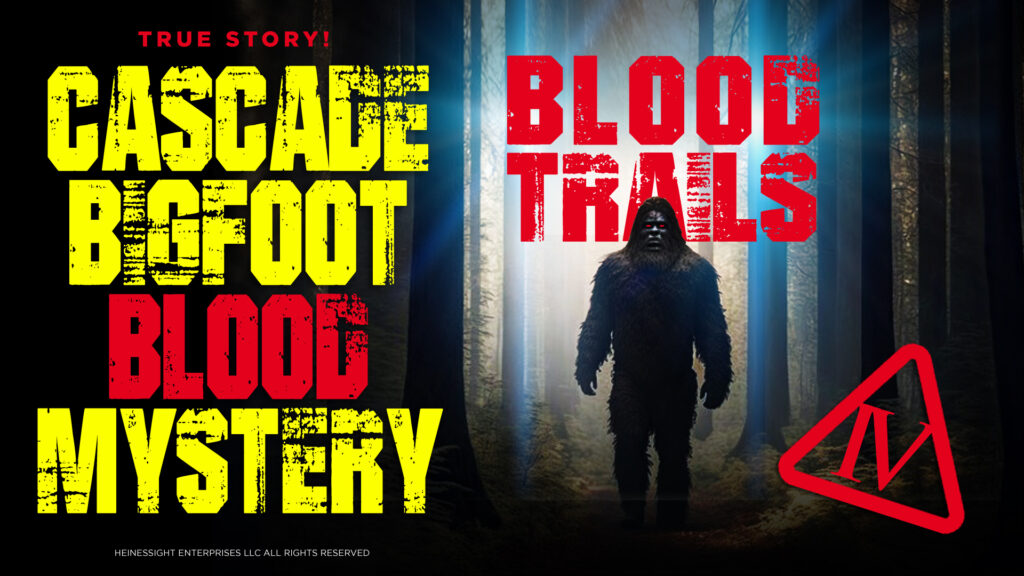 Cascade Bigfoot Blood Mystery IV Blood Trails 