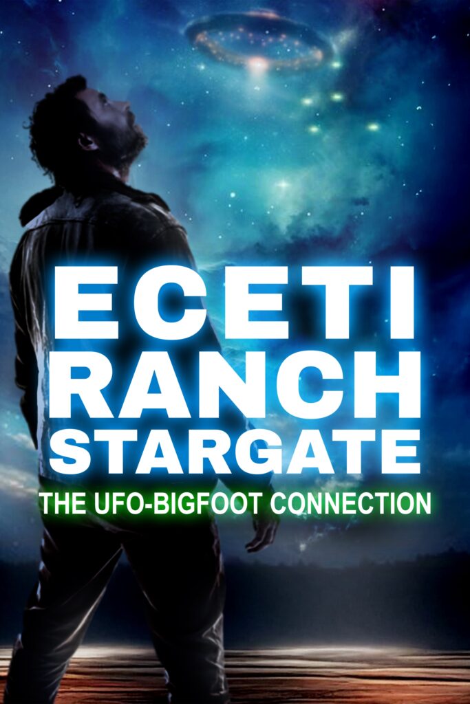 ECETI Ranch Stargate The UFO Bigfoot Connection