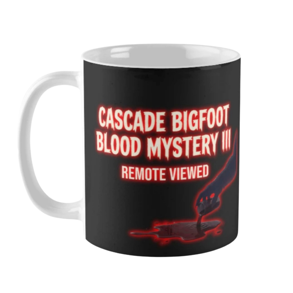 Black ceramic coffee mug with Cascade Bigfoot Blood Mystery III Remote Viewed Sasquatch design. Dramatic red text and chilling Bigfoot hand pouring blood graphic.