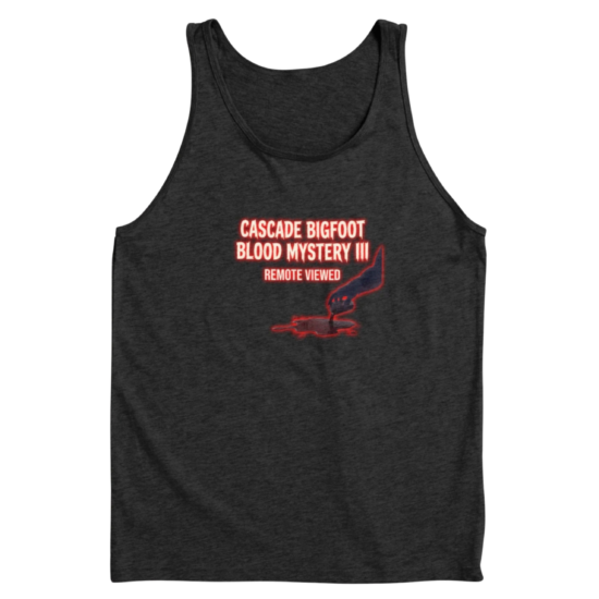 Dark gray tank top displaying Cascade Bigfoot Blood Mystery III Remote Viewed Sasquatch chilling design