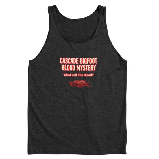 Dark gray tank top with Cascade Bigfoot Blood Mystery horror design asking "What Left The Blood?"