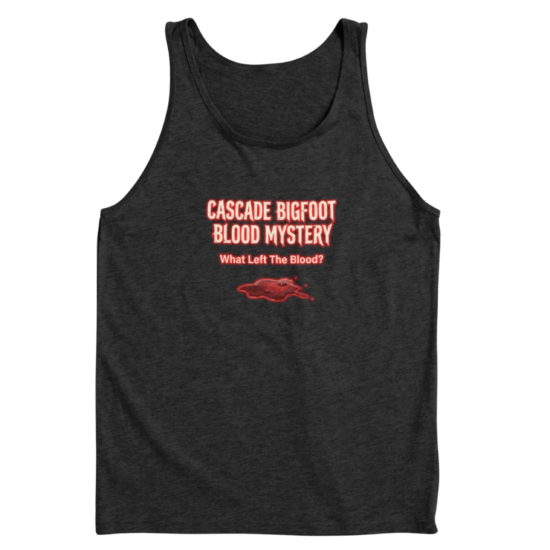 Dark gray tank top with Cascade Bigfoot Blood Mystery horror design asking "What Left The Blood?"