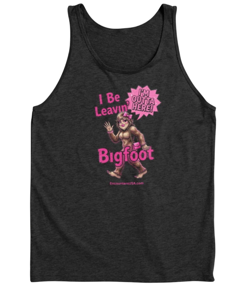 Dark gray tank top with sassy pink “I Be Leavin’ Bigfoot” glamorous Bigfoot lady design.