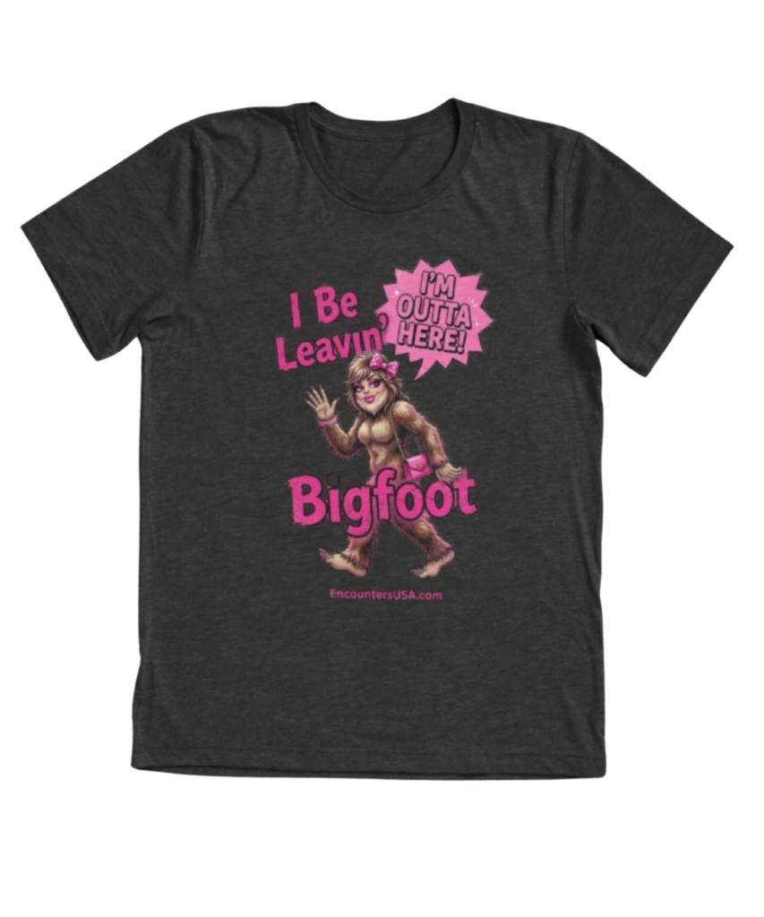 Dark gray tri-blend t-shirt with cute sassy “I Be Leavin’ Bigfoot” design featuring glamorous Bigfoot lady.