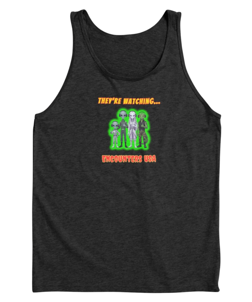 Dark gray tank top with “They’re Watching…” alien podcast crew design and Encounters USA branding.